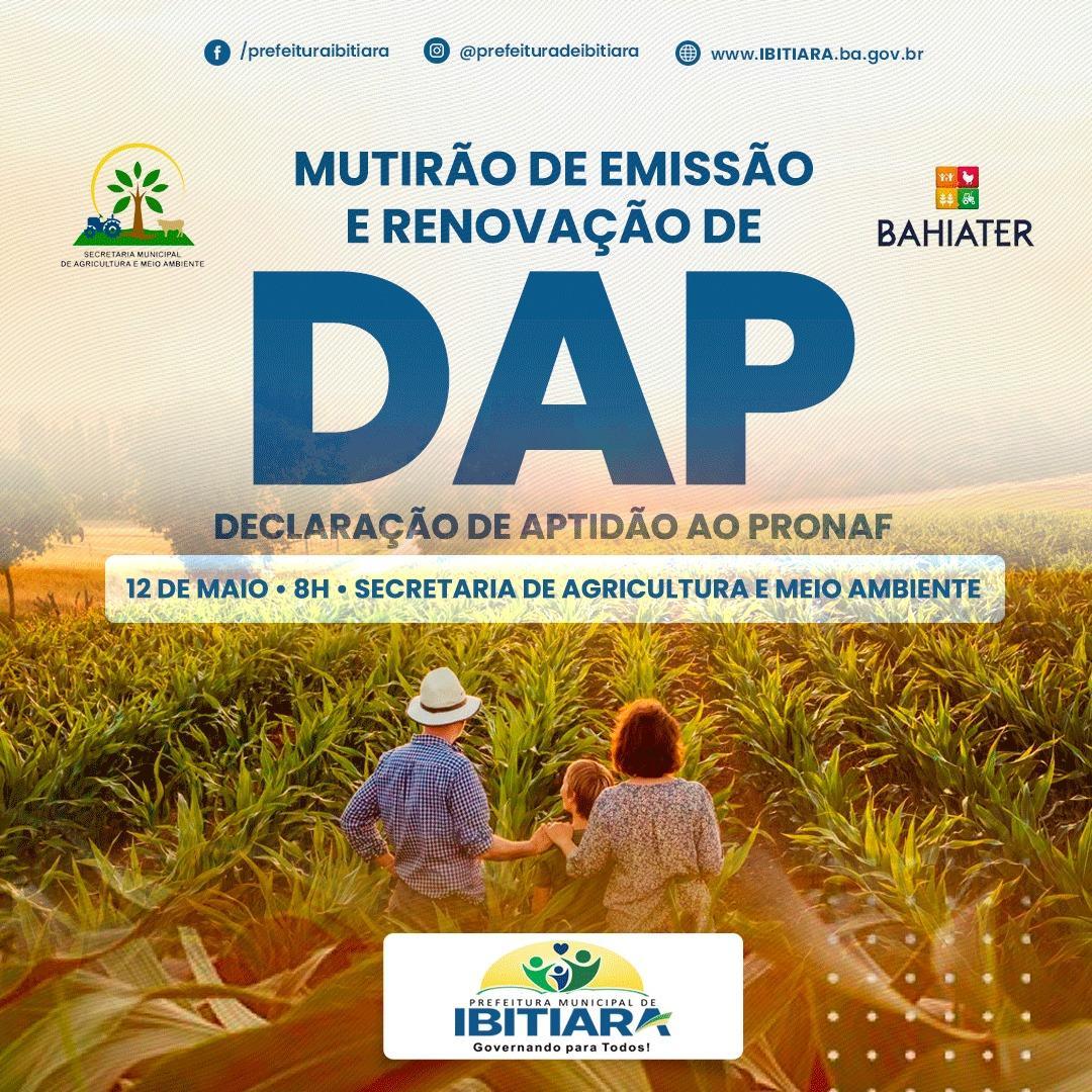 A Prefeitura Municipal, através da Secretaria de Agricultura e Meio Ambiente e em parceria com a BAHIATER, informa que será realizado um mutirão para emissão e renovação de DAP (Declaração de Aptidão ao PRONAF). 