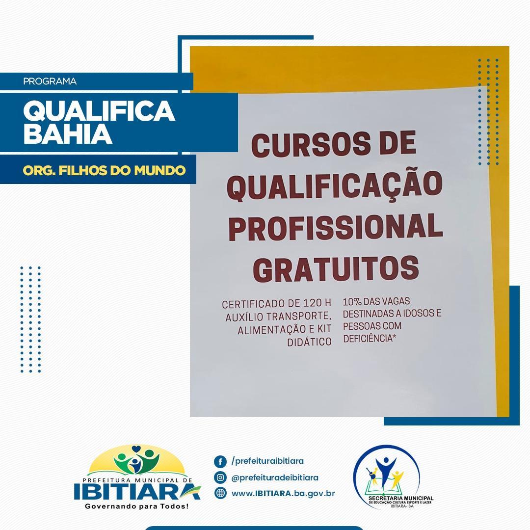 A Prefeitura Municipal de Ibitiara, em parceria com o programa Qualifica Bahia – Organização Filhos do Mundo – informa que no período de 04 a 15 de julho de 2022 estará realizando pré-inscrições para os seguintes cursos profissionalizantes: 