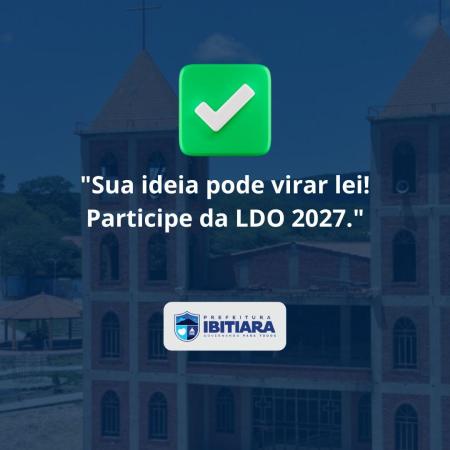 LDO 2027: Participe da Construção do Orçamento de Ibitiara