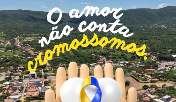 O AMOR NÃO CONTA CROMOSSOMOS. 21 DE MARÇO, DIA INTERNACIONAL...